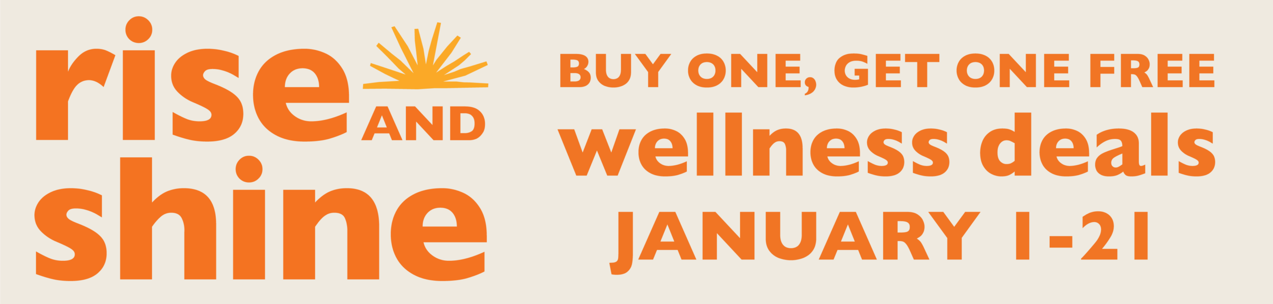NCG_Jan_BOGO_Wellness__Banner Banner Art—Rise and Shine. Buy One, Get One Free Wellness Deals. January 1-21.