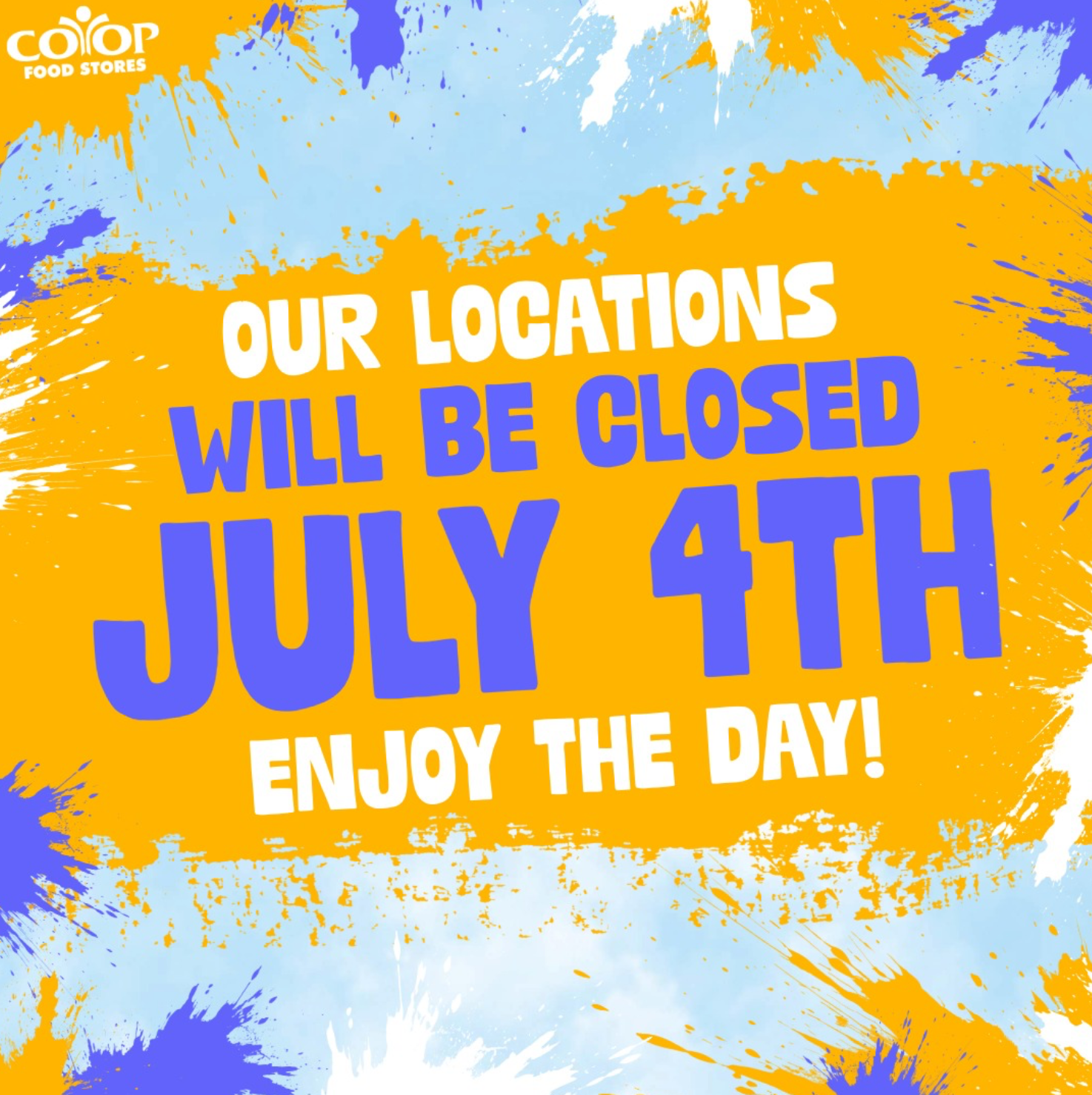 Illustration announcing July 4 closing on colorful paint-splatter background. (Jackson Pollock eat your heart out!)